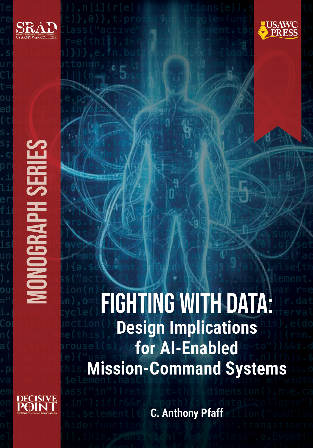 Cover for Fighting with Data: Design Implications for AI-Enabled Mission-Command Systems Cover for Fighting with Data: Design Implications for AI-Enabled Mission-Command Systems